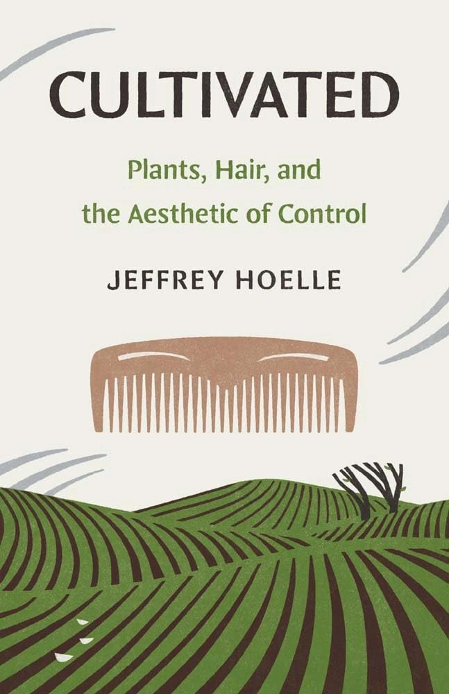 Cultivated. Plants, Hair, and the Aesthetic of Control — фото 2