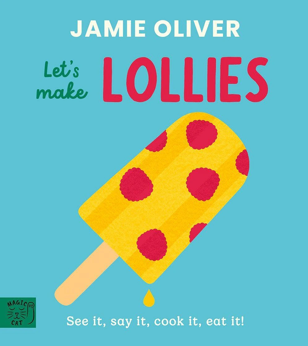 Let's Make Lollies: See it, say it, cook it, eat it! — фото 2