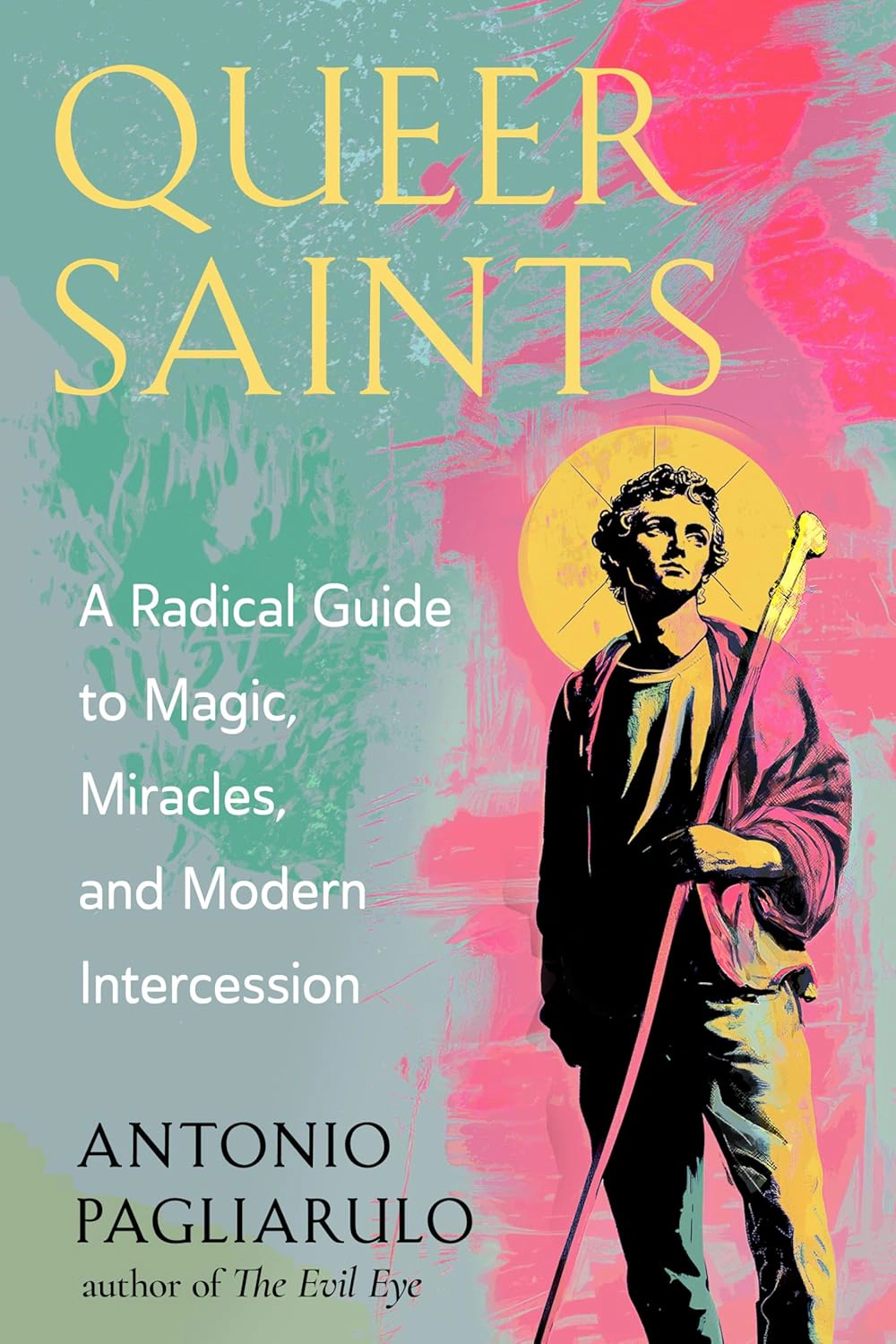 Queer Saints: A Radical Guide to Magic, Miracles, and Modern Intercession — фото 2