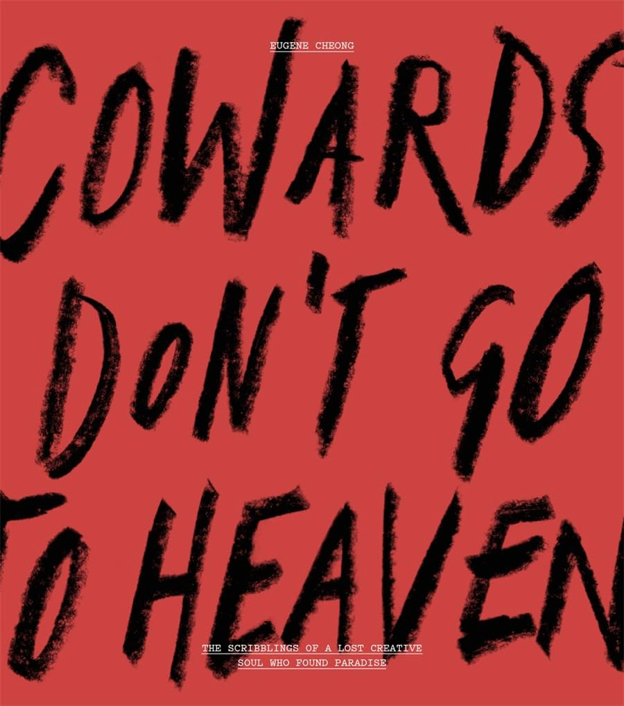 Cowards Don’t Go To Heaven: The Scribblings of A Lost Creative Soul Who Found Paradise — фото 2