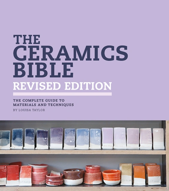 Ceramics Bible - Revised Edition, Louisa Taylor — купити книгу за 1654 грн у Readeat